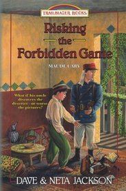 Risking the Forbidden Game: Introducing Maude Cary (Trailblazer Books) (Volume 37)