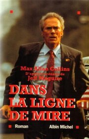 Dans la ligne de mire (In the Line of Fire) (French Edition)