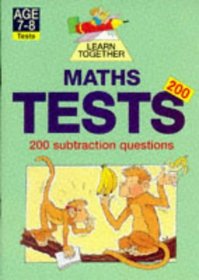 Learn Together Tests 200: Maths: Subtraction (Learn Together Tests)