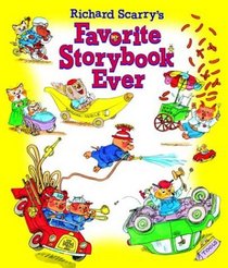 Richard Scarry's Favorite Storybook Ever (Picture Book)