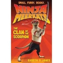 the Clan of the Scorpion Ninja Meerkats (Small, Furry, Deadly)