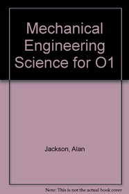 Mechanical Engineering Science for O1