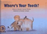 Where's Your Tooth? (Emergent Reader)