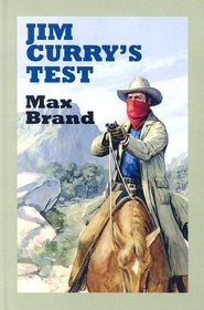 Jim Curry's Test (Sagebrush Westerns)