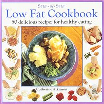 Step-By-Step Low Fat Cookbook