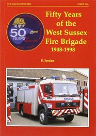 Fifty Years of the West Sussex Fire-brigade 1948-1998 (Series X)