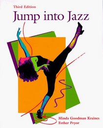 Jump into Jazz: A Primer for the Beginning Jazz Dance Student