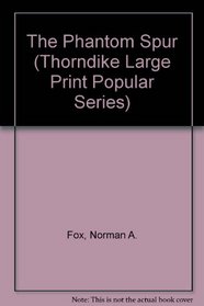 The Phantom Spur (Thorndike Large Print Popular Series)
