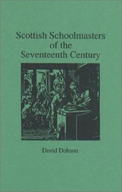 Scottish Schoolmasters of the Seventeenth Century