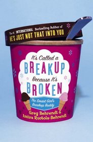 It's Called a Break-up Because It's Broken: The Smart Girl's Break-up Buddy