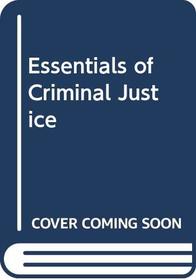 Essentials of Criminal Justice