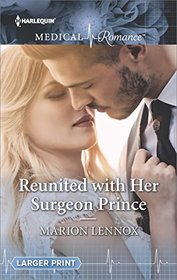 Reunited with Her Surgeon Prince (Harlequin Medical, No 916) (Larger Print)