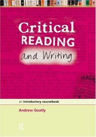 Critical Reading and Writing : An Introductory Coursebook