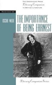 Readings on the Importance of Being Earnest (Greenhaven Press Literary Companion to British Literature)