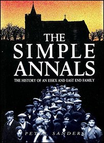 The Simple Annals: The History of an Essex and East End Family