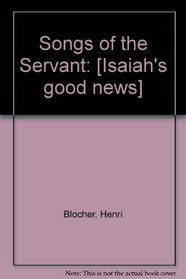 Songs of the Servant: [Isaiah's good news]