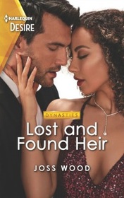 Lost and Found Heir (Dynasties: DNA Dilemma, Bk 3) (Harlequin Desire, No 2870)