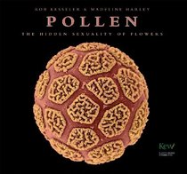 Pollen: The Hidden Sexuality of Flowers