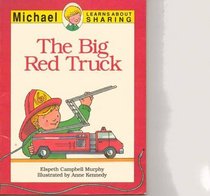 The Big Red Truck (Michael learns about sharing)