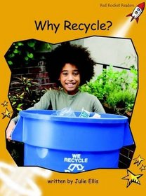 Why Recycle?: Level 4: Fluency (Red Rocket Readers: Non-fiction Set B)