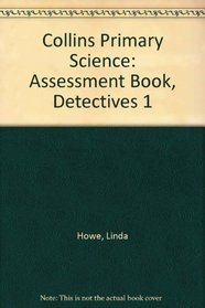Collins Primary Science: Assessment Book, Detectives 1