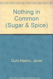 Nothing in Common (Sugar & Spice)