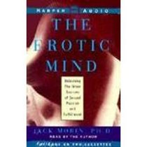 The Erotic Mind : Unlocking the Inner Sources of Sexual Passion and Fulfillment/Cassettes