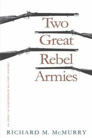 Two Great Rebel Armies: An Essay in Confederate Military History