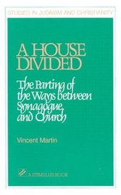 A House Divided: The Parting of the Ways between Synagogue and Church (Stimulus Books)