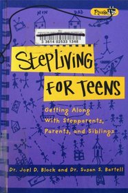 Stepliving for Teens: Getting Along with Stepparents, Parents, and Siblings