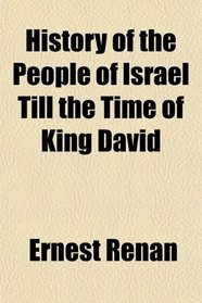 History of the People of Israel Till the Time of King David