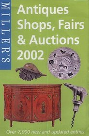 Miller's: Antiques Shops, Fairs & Auctions 2002 (Miller's Antiques Shops, Fairs & Auctions)