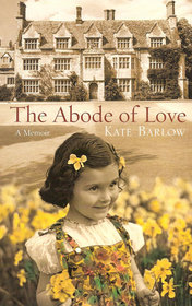 The Abode of Love: A Memoir