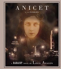 Anicet or the Panorama: A Dadaist Novel