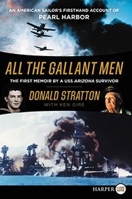 All the Gallant Men: An American Sailor's Firsthand Account of Pearl Harbor (Larger Print)