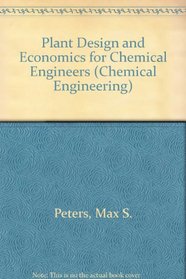 Plant Design and Economics for Chemical Engineers (Chemical Engineering)