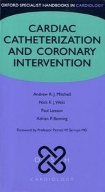 Cardiac Catheterization and Coronary Intervention (Oxford Specialist Handbooks in Cardiology)