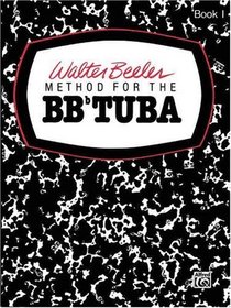 Walter Beeler Method for the BB-Flat Tuba (Walter Beeler Series for Brass Instruments)