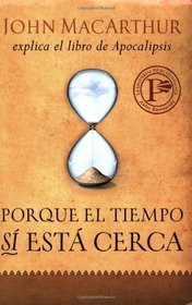 Porque el tiempo si esta cerca: Because the Time Is Near (Spanish Edition)