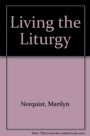 Living the Liturgy: The Mass As Personal Growth