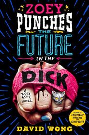 Zoey Punches the Future in the Dick (Zoey Ashe, Bk 2)