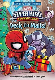 Marvel Super Hero Adventures Deck the Malls!: An Early Chapter Book (Super Hero Adventures Chapter Books)