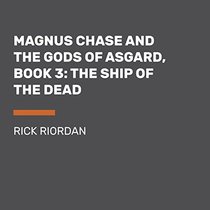 The Ship of the Dead (Magnus Chase and the Gods of Asgard, Bk 3) (Audio CD) (Unabridged)