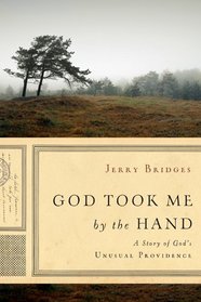 God Took Me by the Hand: A Story of God's Unusual Providence