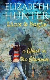 A Ghost in the Glamour: A Linx and Bogie story (Linx & Bogie) (Volume 1)