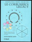 Le Corbusier's Legacy: Principles of Twentieth-century Architectural Theory Arranged by Category, Volume 2, Architectural Theory