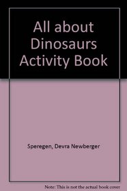 All About Dinosaurs Activity Book