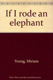 If I rode an elephant