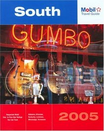 Mobil Travel Guide South, 2005 : Alabama, Arkansas, Kentucky, Louisiana, Mississippi, Tennessee (Mobil Travel Guide South (Al, Ar, Ky, La, Ms, Tn))