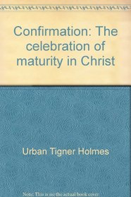 Confirmation: The celebration of maturity in Christ